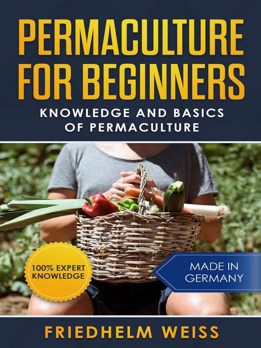 Title details for Permaculture for Beginners by Friedhelm Weiss - Wait list